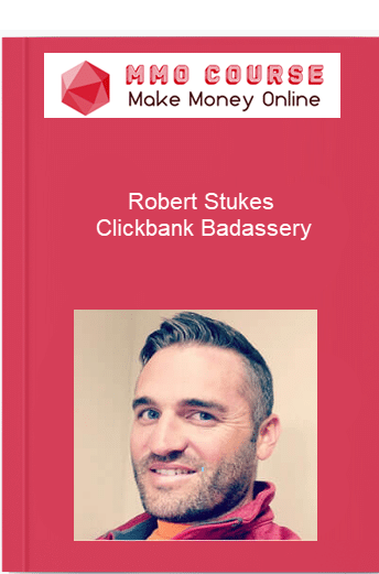 Robert Stukes Clickbank Badassery