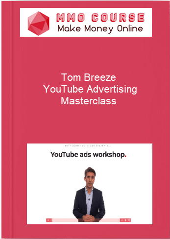 Tom Breeze %E2%80%93 YouTube Advertising Masterclass