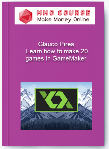 Glauco Pires %E2%80%93 Learn how to make 20 games in GameMaker