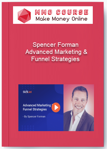 Spencer Forman %E2%80%93 Advanced Marketing Funnel Strategies