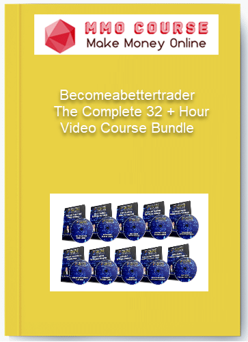 Becomeabettertrader %E2%80%93 The Complete 32 Hour Video Course Bundle