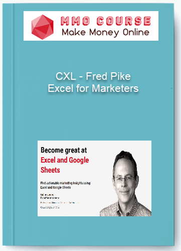 CXL %E2%80%93 Fred Pike %E2%80%93 Excel for Marketers