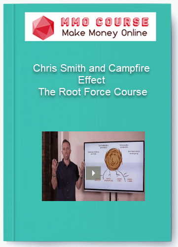 Chris Smith and Campfire Effect The Root Force Course