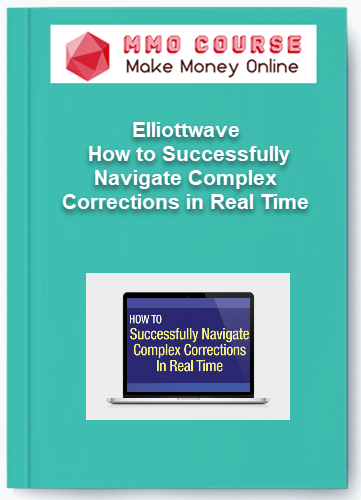 Elliottwave %E2%80%93 How to Successfully Navigate Complex Corrections in Real Time