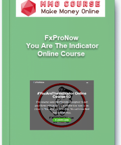 FXProNow – YouAreTheIndicator Online Course 1.0