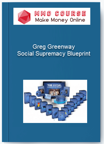 Greg Greenway %E2%80%93 Social Supremacy Blueprint