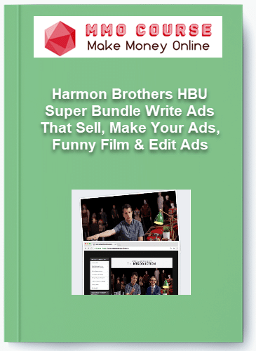 Harmon Brothers HBU Super Bundle Write Ads That Sell Make Your Ads Funny Film Edit Ads That Sell