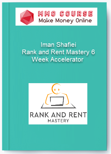 Iman Shafiei Rank and Rent Mastery 6 Week Accelerator