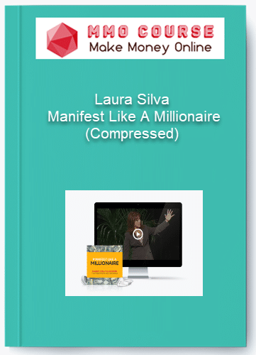 Laura Silva %E2%80%93 Manifest Like A Millionaire Compressed
