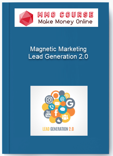 Magnetic Marketing %E2%80%93 Lead Generation 2.0