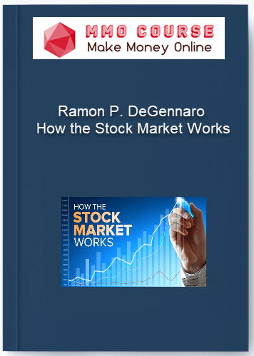 Ramon P. DeGennaro %E2%80%93 How the Stock Market Works