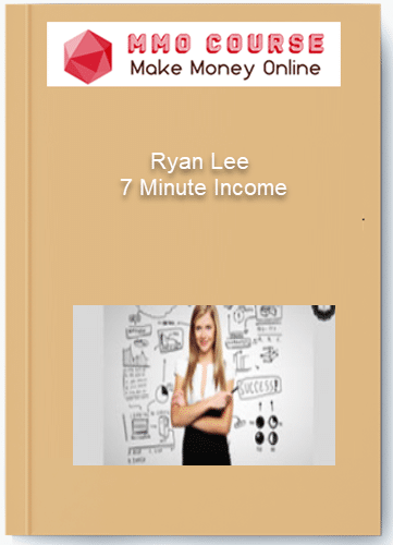 Ryan Lee %E2%80%93 7 Minute Income