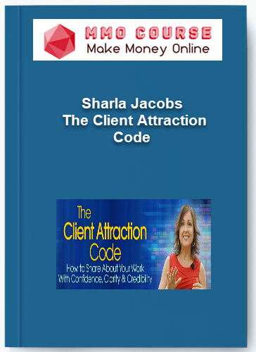 Sharla Jacobs %E2%80%93 The Client Attraction Code