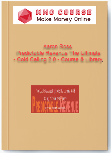 Aaron Ross %E2%80%93 Predictable Revenue The Ultimate %E2%80%93 Cold Calling 2.0 %E2%80%93 Course Library