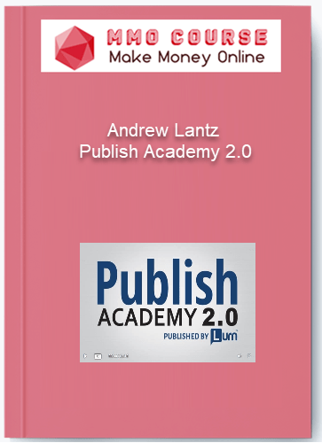 Andrew Lantz Publish Academy 2.0