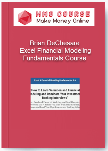 Brian DeChesare %E2%80%93 Excel Financial Modeling Fundamentals Course