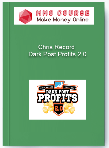 Chris Record %E2%80%93 Dark Post Profits 2.0