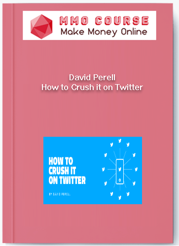 David Perell How to Crush it on Twitter