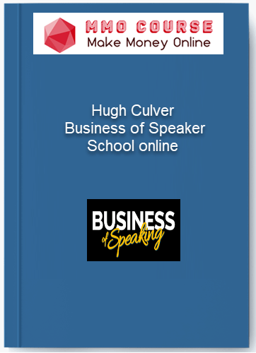 Hugh Culver %E2%80%93 Business of Speaker School online