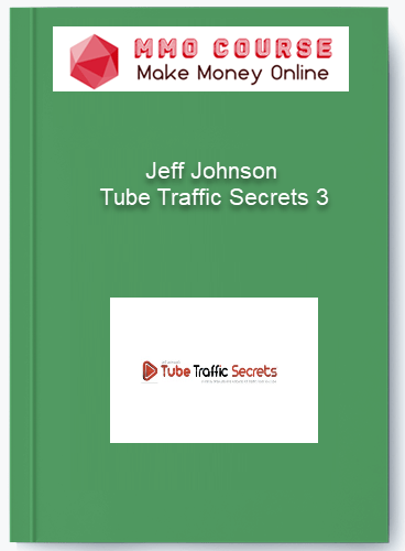 Jeff Johnson %E2%80%93 Tube Traffic Secrets 3