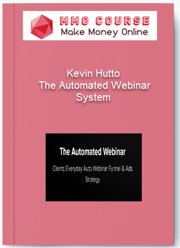 Kevin Hutto %E2%80%93 The Automated Webinar System