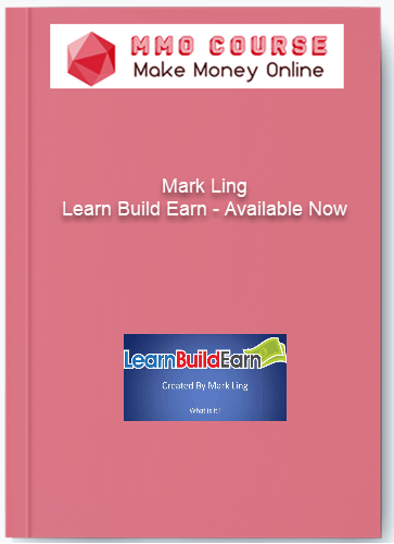 Mark Ling %E2%80%93 Learn Build Earn %E2%80%93 Available Now