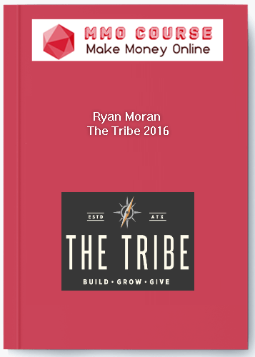 Ryan Moran %E2%80%93 The Tribe 2016