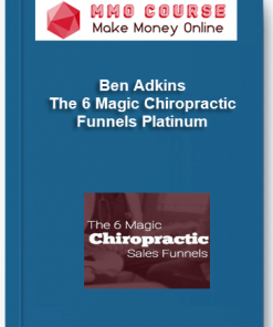 Ben Adkins – The 6 Magic Chiropractic Funnels