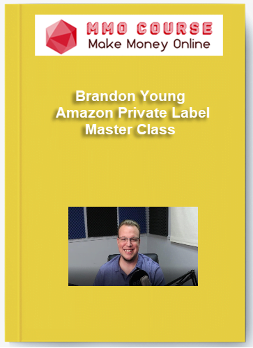 Brandon Young %E2%80%93 Amazon Private Label Master Class