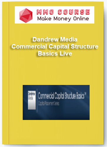 Dandrew Media %E2%80%93 Commercial Capital Structure Basics Live