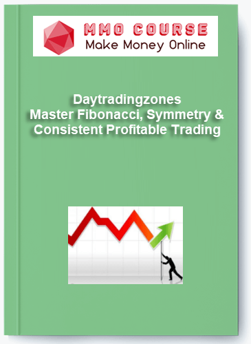 Daytradingzones %E2%80%93 Master Fibonacci Symmetry Consistent Profitable Trading