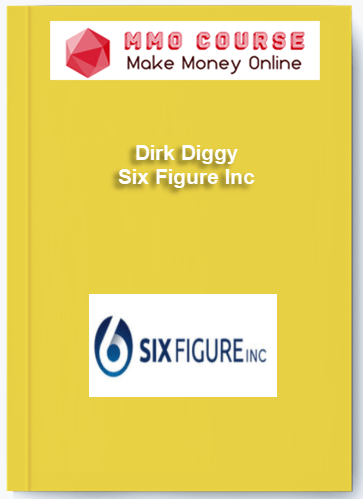 Dirk Diggy %E2%80%93 Six Figure Inc