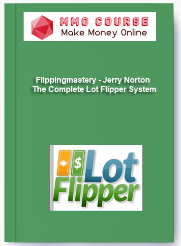 Flippingmastery %E2%80%93 Jerry Norton %E2%80%93 The Complete Lot Flipper System