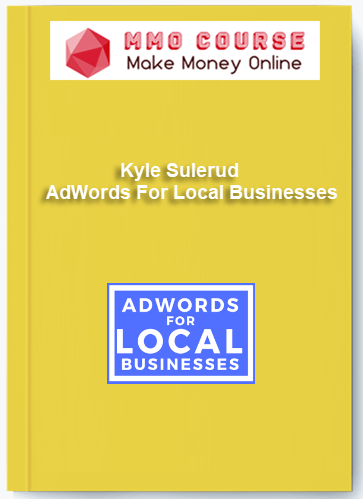 Kyle Sulerud AdWords For Local Businesses
