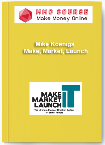 Mike Koenigs – Make Market Launch IT