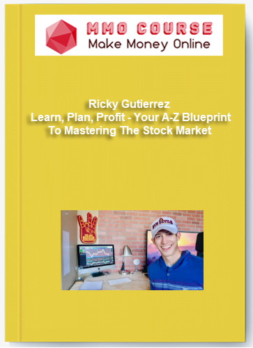 Ricky Gutierrez %E2%80%93 Learn Plan Profit %E2%80%93 Your A Z Blueprint To Mastering The Stock Market By Ricky Gutierrez