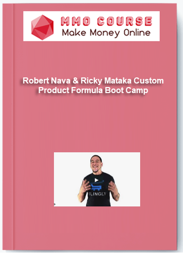 Robert Nava Ricky Mataka %E2%80%93 Custom Product Formula Boot Camp