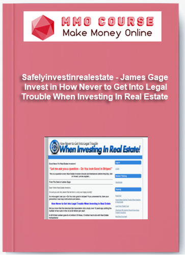 Safelyinvestinrealestate %E2%80%93 James Gage %E2%80%93 Invest in How Never to Get Into Legal Trouble When Investing In Real Estate Now