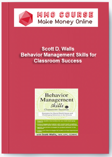 Scott D. Walls Behavior Management Skills for Classroom Success