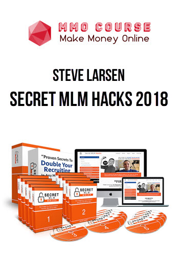 Steve Larsen – Secret MLM Hacks 2018