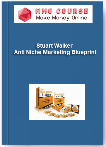 Stuart Walker %E2%80%93 Anti Niche Marketing Blueprint