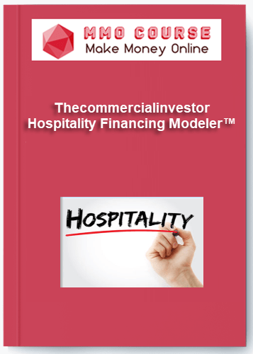 Thecommercialinvestor %E2%80%93 Hospitality Financing Modeler%E2%84%A2