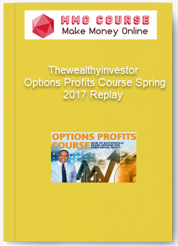 Thewealthyinvestor %E2%80%93 Options Profits Course Spring 2017 Replay
