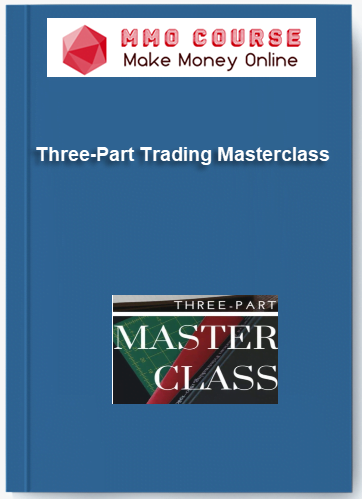 Three Part Trading Masterclass