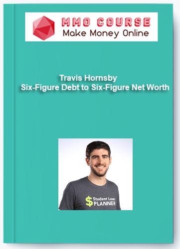 Travis Hornsby %E2%80%93 Six Figure Debt to Six Figure Net Worth