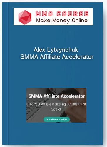 Alex Lytvynchuk %E2%80%93 SMMA Affiliate Accelerator