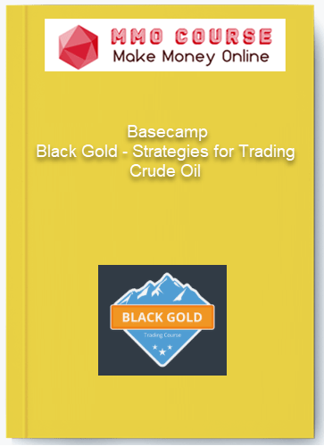 Basecamp %E2%80%93 Black Gold %E2%80%93 Strategies for Trading Crude Oil