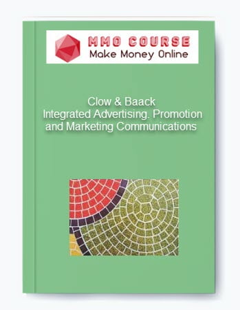 Clow Baack %E2%80%93 Integrated Advertising. Promotion and Marketing Communications
