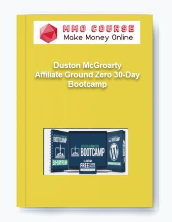 Duston McGroarty %E2%80%93 Affiliate Ground Zero 30 Day Bootcamp