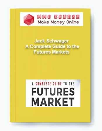 Jack Schwager %E2%80%93 A Complete Guide to the Futures Markets